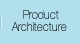 Product/Architecture